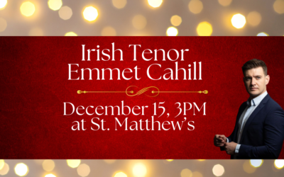 Irish Tenor, Emmet Cahill, at St. Matthew’s